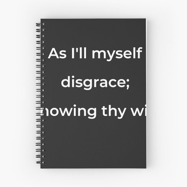 Item preview, “As I’ll myself disgrace; knowing thy will,” - print white designed and sold by ariksworld.