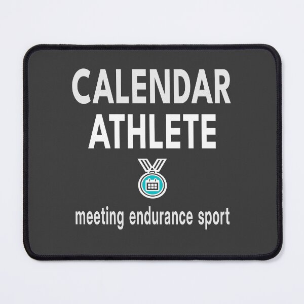 Item preview, Calendar Athlete – Corporate Endurance Division Funny Meeting Shirt & Mug designed and sold by "Hedek".