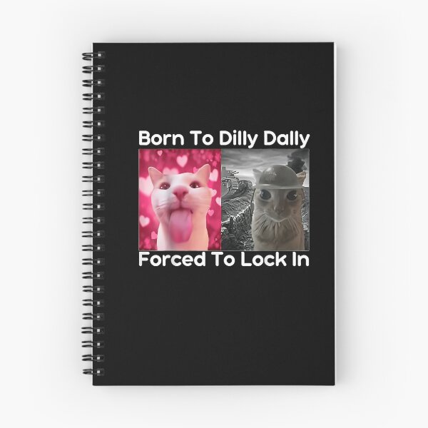 Item preview, Born To Dilly Dally Forced To Lock In Cat Meme Funny Memes designed and sold by PhocoNibict.