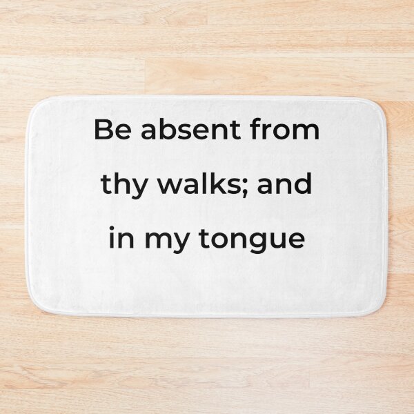 Item preview, “Be absent from thy walks; and in my tongue” - print black designed and sold by ariksworld.
