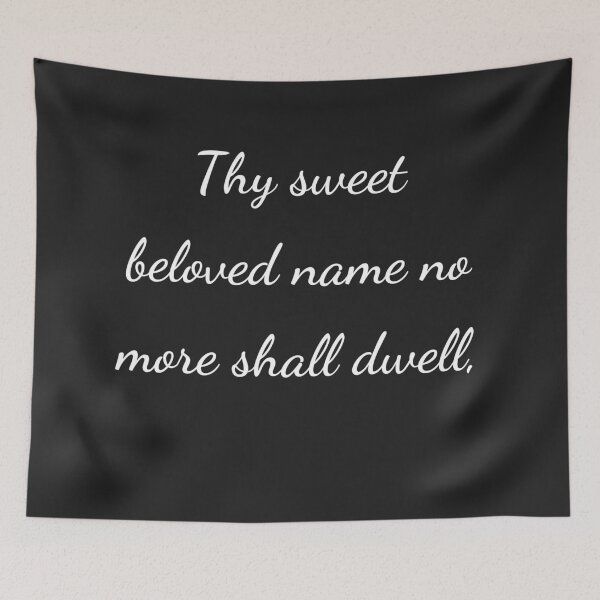 Item preview, “thy sweet beloved name no more shall dwell,” - handwriting white designed and sold by ariksworld.