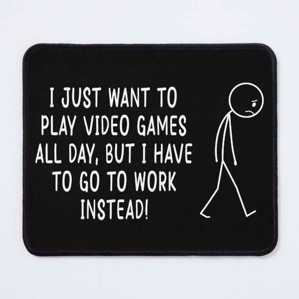 Item preview, I Just Want to Play Video Games All Day Funny Gamer Quote designed and sold by ShirtWreck.