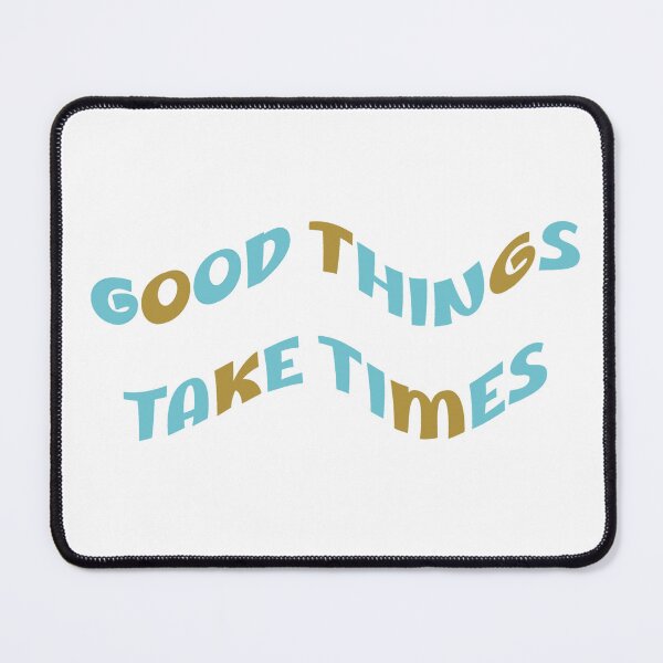 Item preview, Good things take times designed and sold by Lzsavend.
