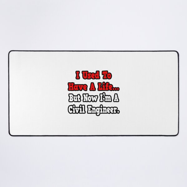 Item preview, I Used To Have A Life Now I'm A Civil Engineer Funny Quote Design designed and sold by YUKAdesign.