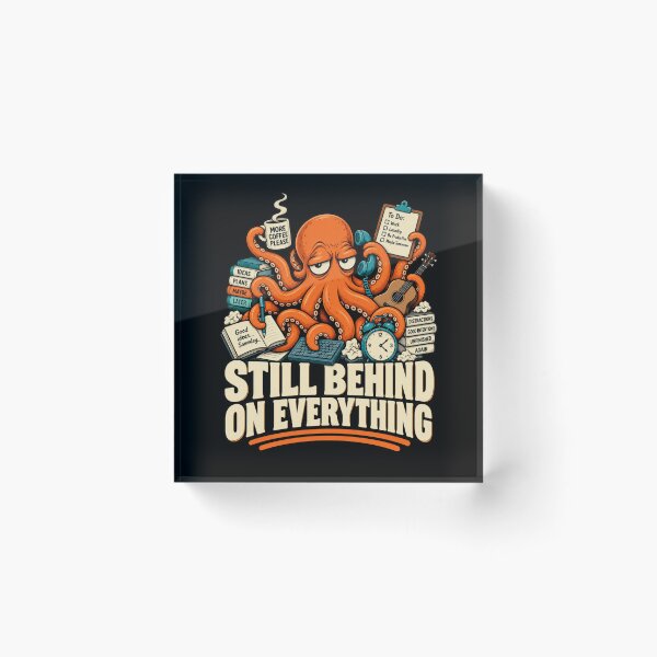 Item preview, Still Behind on Everything Funny Multitasking Octopus T-Shirt – Busy Mom Gift, Funny Productivity Graphic Tee designed and sold by Trendably.