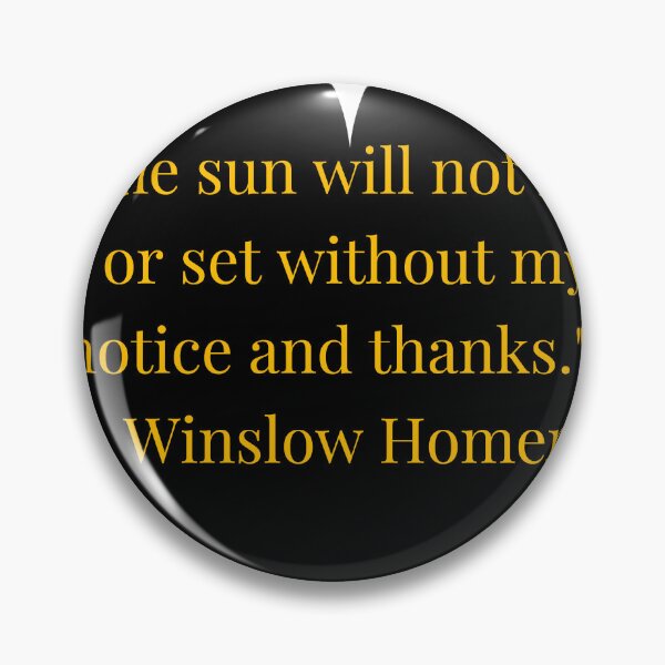 Item preview, Winslow Homer Quote – Gold Text Black Heart designed and sold by TheIconSmith.