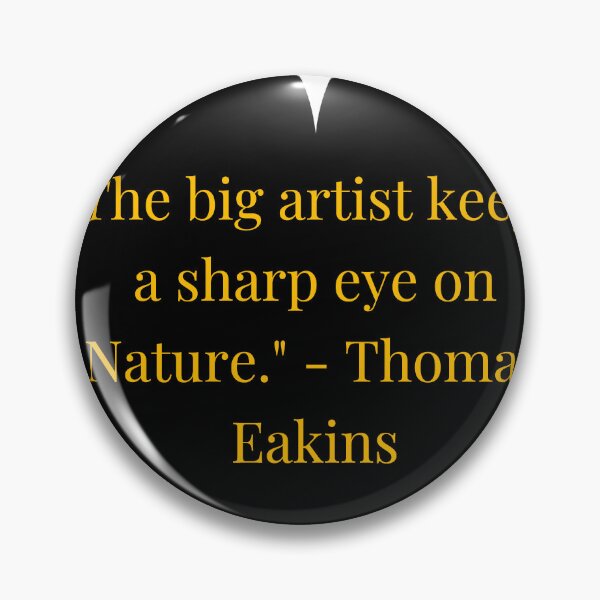 Item preview, Thomas Eakins Quote – Gold Text Black Heart designed and sold by TheIconSmith.