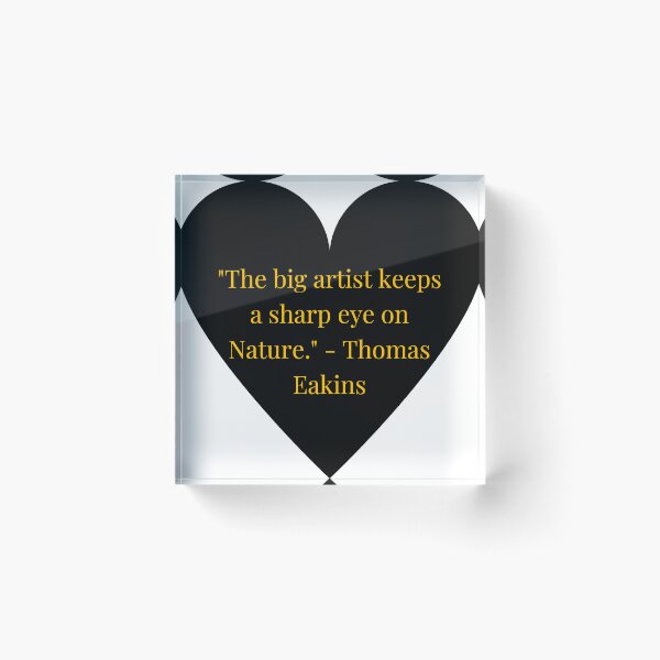 Item preview, Thomas Eakins Quote – Gold Text Black Heart designed and sold by TheIconSmith.