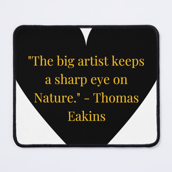 Item preview, Thomas Eakins Quote – Gold Text Black Heart designed and sold by TheIconSmith.