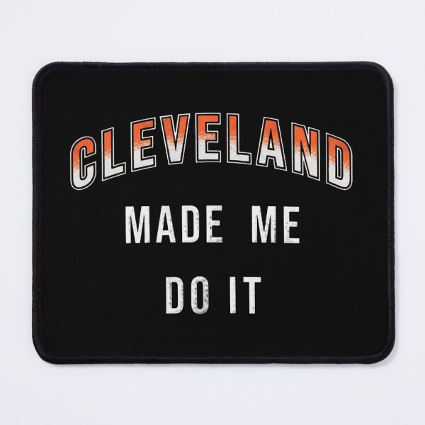 Item preview, Cleveland Made Me Do It designed and sold by PeahsCorner.
