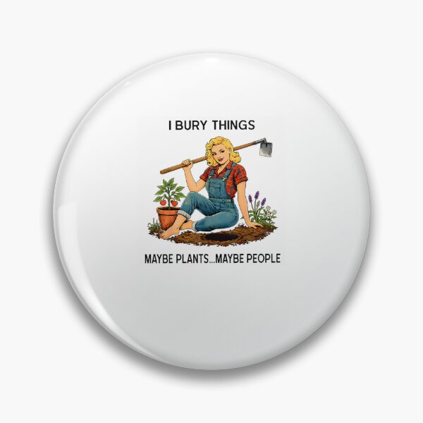 Item preview, I Bury Things Maybe Plants Maybe People Funny Gardening Pinup Girl designed and sold by AmandaMasten.