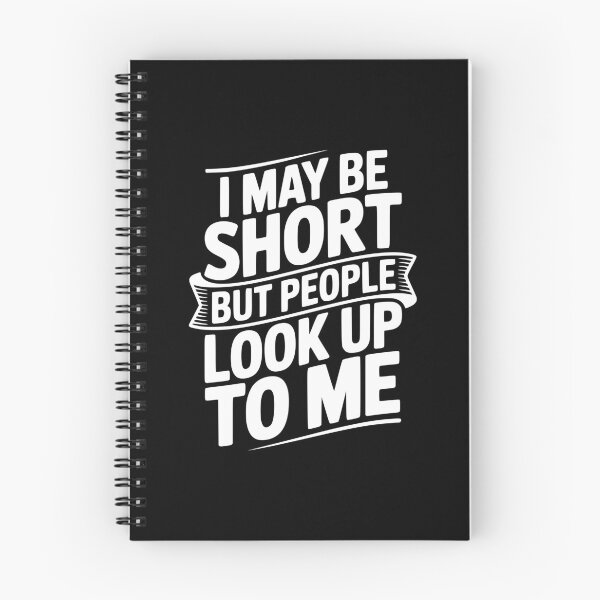Item preview, I May Be Short But People Look Up To Me designed and sold by Frank Ring.