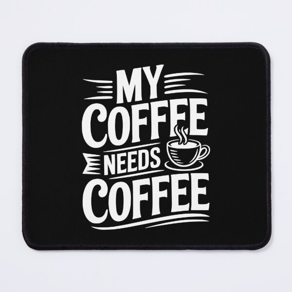 Item preview, My Coffee Needs Coffee designed and sold by Frank Ring.