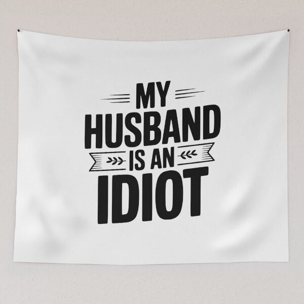 Item preview, My Husband Is An Idiot designed and sold by Frank Ring.