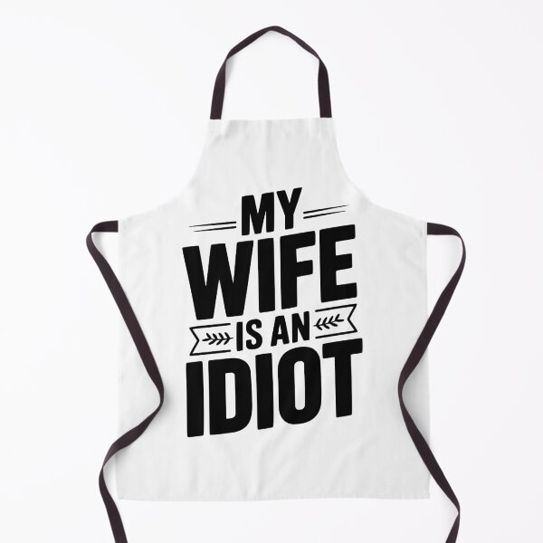 Item preview, My Wife Is An Idiot designed and sold by Frank Ring.