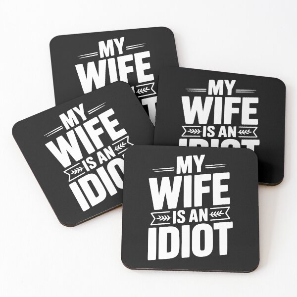 Item preview, My Wife Is An Idiot designed and sold by Frank Ring.