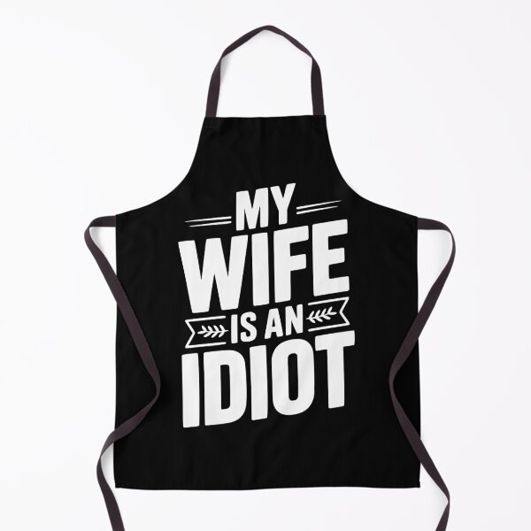 Item preview, My Wife Is An Idiot designed and sold by Frank Ring.