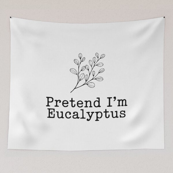Item preview, Pretend I'm Eucalyptus designed and sold by Frank Ring.