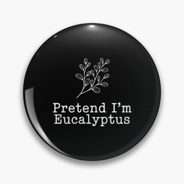Item preview, Pretend I'm Eucalyptus designed and sold by Frank Ring.
