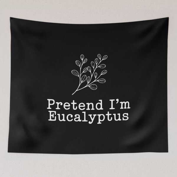 Item preview, Pretend I'm Eucalyptus designed and sold by Frank Ring.