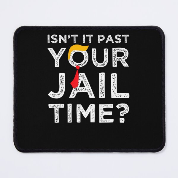 Item preview, Isnt It Past Your Jail Time designed and sold by nezleper.