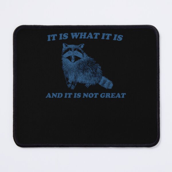 Item preview, It Is What It Is And It Is Not Great Funny Sweatshirt Raccoon Sweatshirt Cartoon Meme Top Vintage Cartoon designed and sold by ruggssalgev.