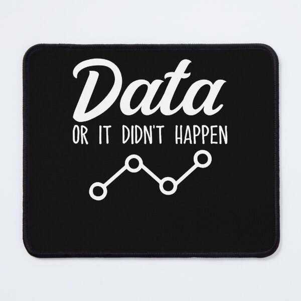 Item preview, Data Or It Didn't Happen designed and sold by Chromatic-Cubes.
