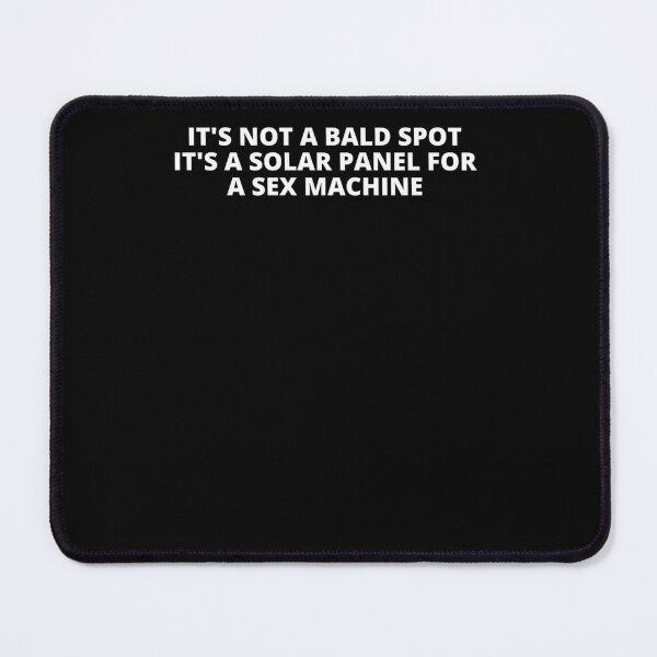 Item preview, It'S Not A Bald Spot It'S A Solar Panel For A Machine designed and sold by nezleper.
