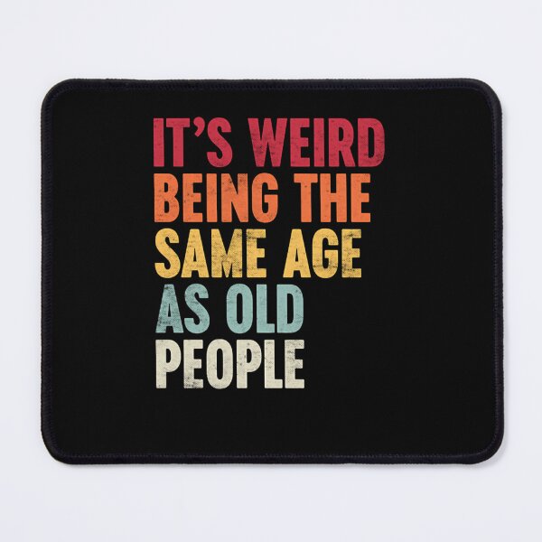 Item preview, It'S Weird Being The Same Age As Old People Sunset Funny designed and sold by ernesthtbotras.