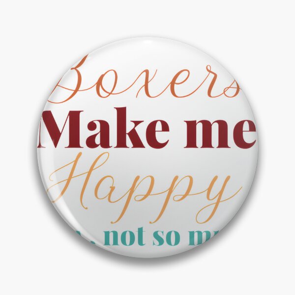 Item preview, Boxers Make Me Happy Funny Quote Design for Boxer Dog Lovers designed and sold by kalaza1996.