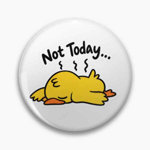 Item preview, Not Today Tired Duck - Funny Exhausted Yellow Duckling designed and sold by Duck lovers.