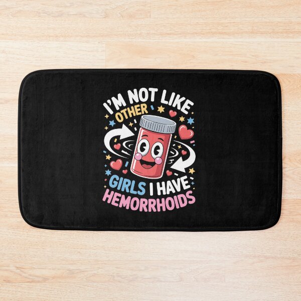 Item preview, I’m Not Like Other Girls — I Have Hemorrhoids   designed and sold by jkrphoto.
