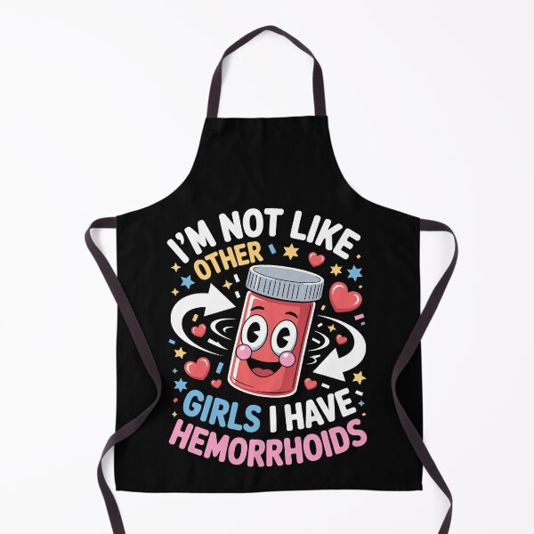 Item preview, I’m Not Like Other Girls — I Have Hemorrhoids   designed and sold by jkrphoto.