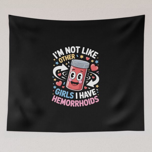 Item preview, I’m Not Like Other Girls — I Have Hemorrhoids   designed and sold by jkrphoto.