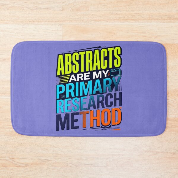 Item preview, Abstracts Are My Primary Research Method Typography designed and sold by Fun2Fentastic.