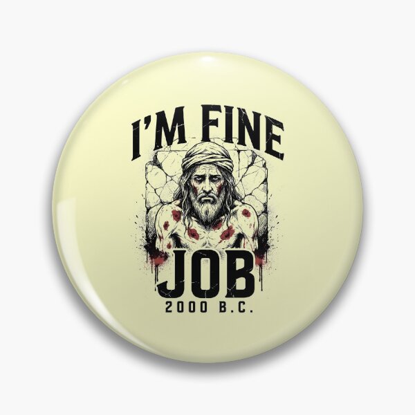 Item preview, I'm Fine Job 2000 BC Christian Memes designed and sold by Redgiant87x.