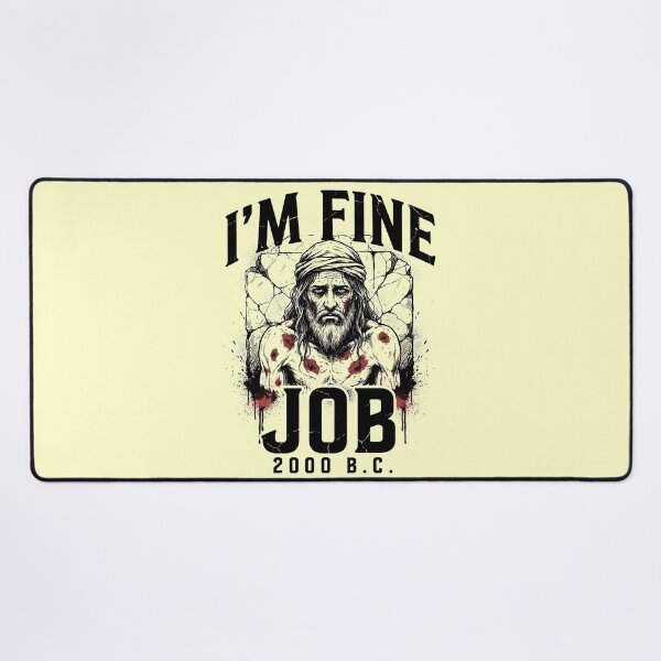 Item preview, I'm Fine Job 2000 BC Christian Memes designed and sold by Redgiant87x.