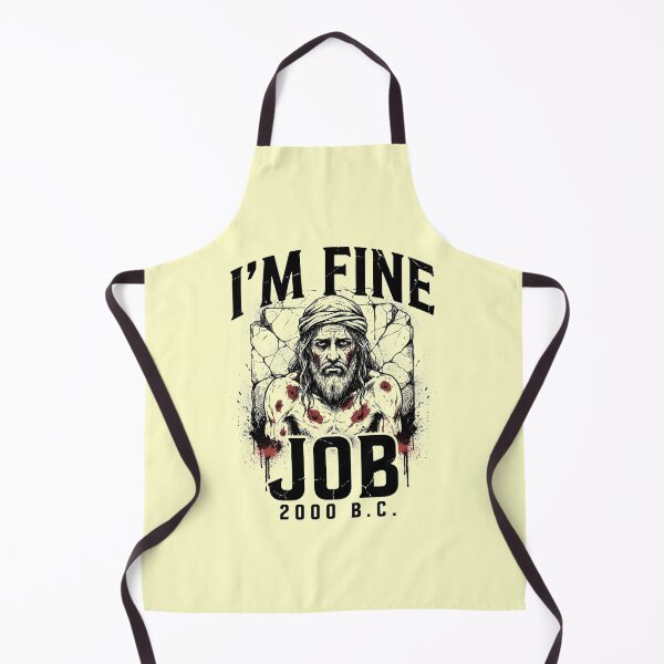 Item preview, I'm Fine Job 2000 BC Christian Memes designed and sold by Redgiant87x.