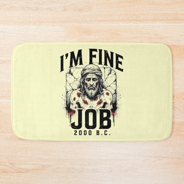 Item preview, I'm Fine Job 2000 BC Christian Memes designed and sold by Redgiant87x.