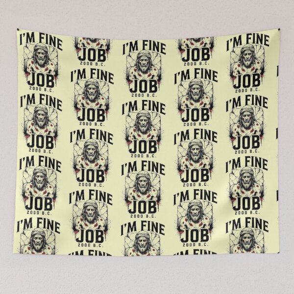 Item preview, I'm Fine Job 2000 BC Christian Memes designed and sold by Redgiant87x.