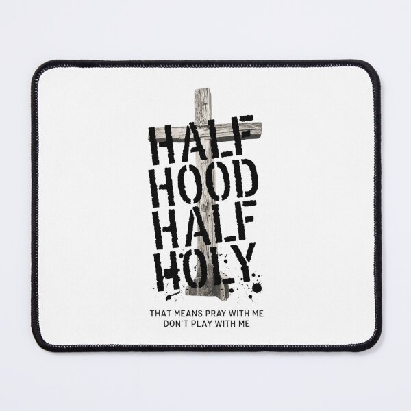 Item preview, Half Hood Half Holy Funny Saying Humor Christian designed and sold by JaredDeShop.