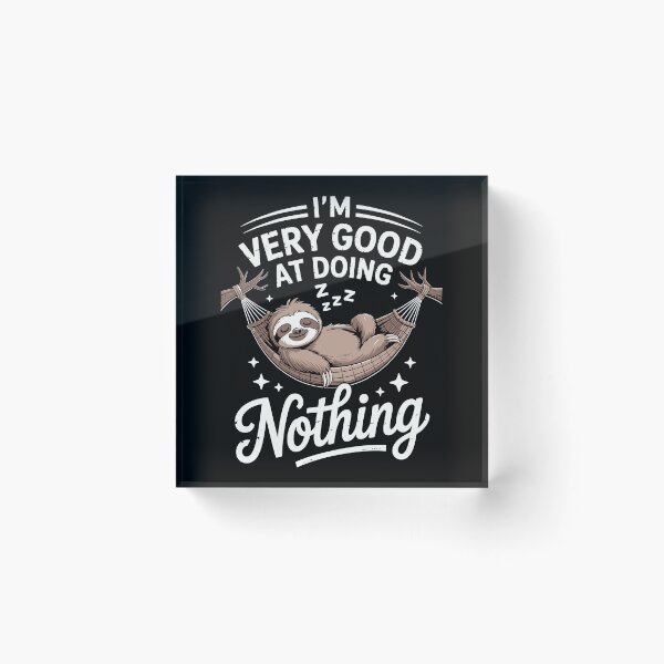 Item preview, I’m Very Good at Doing Nothing   designed and sold by jkrphoto.