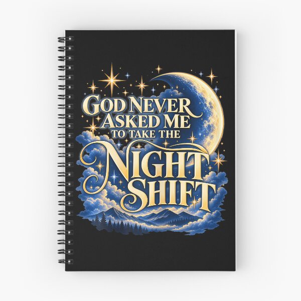 Item preview, God Never Asked Me To Take The Night Shift designed and sold by PAROSSA.