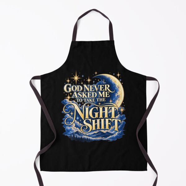 Item preview, God Never Asked Me To Take The Night Shift designed and sold by PAROSSA.