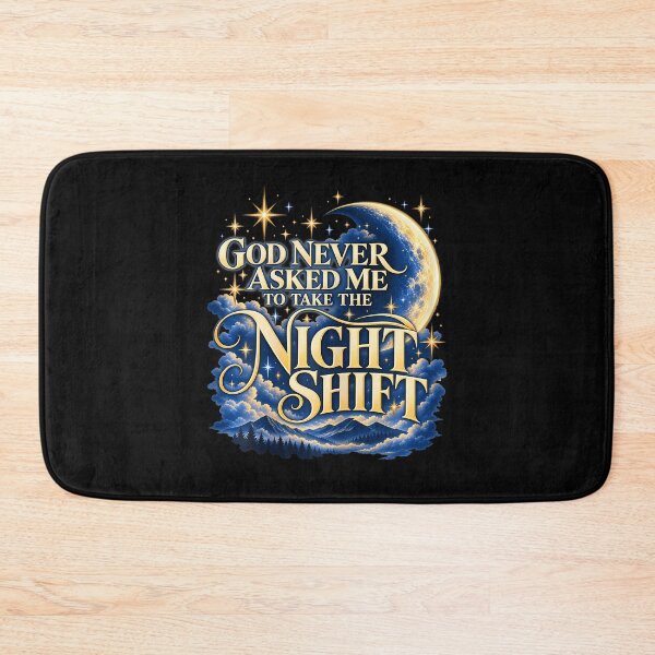 Item preview, God Never Asked Me To Take The Night Shift designed and sold by PAROSSA.