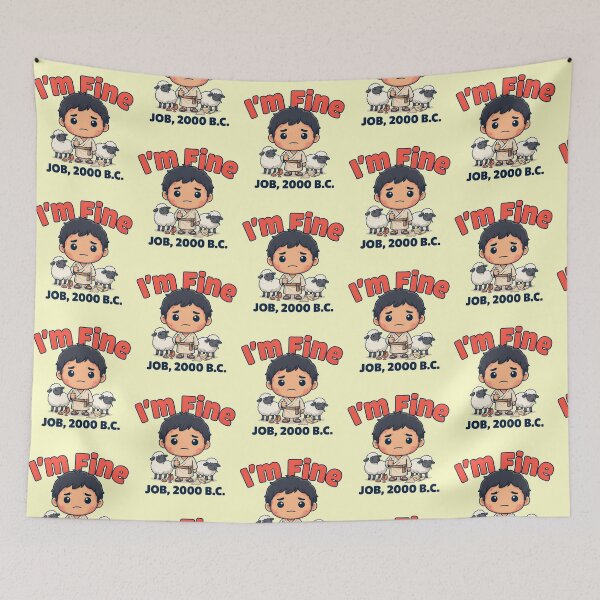 Item preview, I'm Fine Job 2000 BC Funny Christian Meme designed and sold by Redgiant87x.