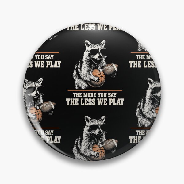 Item preview, The More You Say The Less We Play Funny Raccoon Coach Design designed and sold by lionSutuShop.