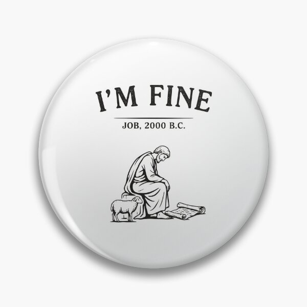Item preview, I'm Fine Job 2000 BC Christian Faith Humor designed and sold by Redgiant87x.
