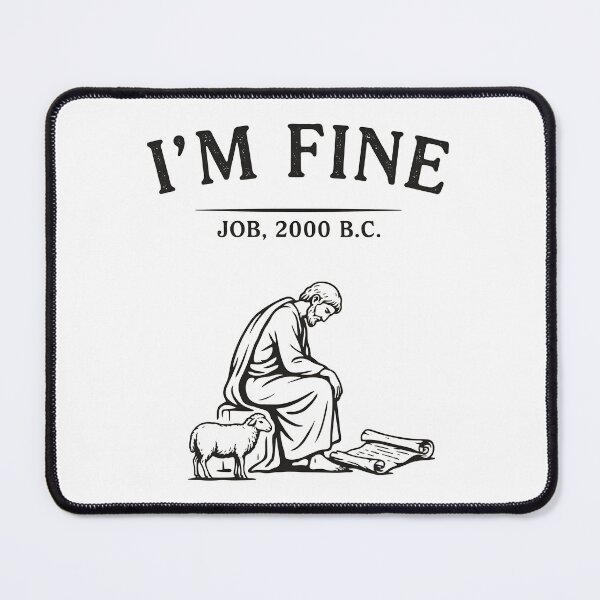 Item preview, I'm Fine Job 2000 BC Christian Faith Humor designed and sold by Redgiant87x.