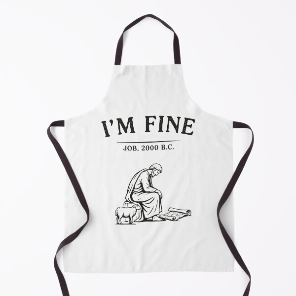 Item preview, I'm Fine Job 2000 BC Christian Faith Humor designed and sold by Redgiant87x.